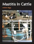 Andrew Biggs - Mastitis in Cattle - 9781847970718 - V9781847970718