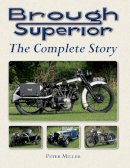 Peter Miller - Brough Superior: The Complete Story - 9781847971128 - V9781847971128