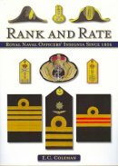 E C Coleman - Rank and Rate: Royal Naval Officers´ Insignia Since 1856 - 9781847971388 - V9781847971388