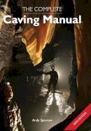 Andy Sparrow - The Complete Caving Manual - 9781847971463 - V9781847971463