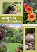 Ian Cooke - Designing Small Gardens - 9781847972903 - V9781847972903