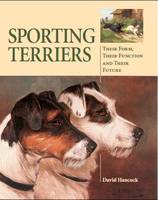 Hancock, David - Sporting Terriers: Their Form, Their Function and Their Future - 9781847973030 - V9781847973030