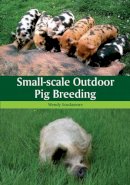 Wendy Scudamore - Small-scale Outdoor Pig Breeding - 9781847973078 - V9781847973078