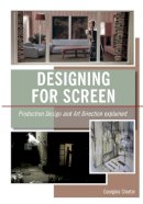 Georgina Shorter - Designing for Screen: Production Design and Art Direct Explained - 9781847973849 - V9781847973849