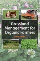 Younie, David - Grassland Management for Organic Farmers - 9781847973870 - V9781847973870