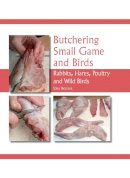Bezzant, John - Butchering Small Game and Birds - 9781847974235 - V9781847974235