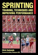 Chris Husbands - Sprinting: Training, Techniques and Improving Performance (Crowood Sports Guides) - 9781847975492 - V9781847975492