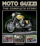 Greg Pullen - Moto Guzzi: The Complete Story - 9781847975768 - V9781847975768