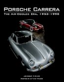 Johnny Tipler - Porsche Carrera: The Air-Cooled Era, 1953-1998 - 9781847976994 - V9781847976994