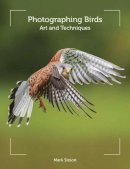 Mark Sisson - Photographing Birds: Art and Techniques - 9781847977137 - V9781847977137