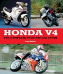 Greg Pullen - Honda V4: The Complete Four-Stroke Story - 9781847977540 - V9781847977540