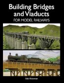 Bob Alderman - Building Bridges and Viaducts for Model Railways - 9781847978189 - V9781847978189