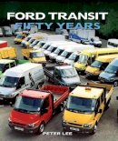 Peter  Lee - Ford Transit: Fifty Years - 9781847978738 - V9781847978738