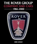 Richard Patterson - The Rover Group: Company and Cars, 1986-2000 - 9781847979391 - V9781847979391