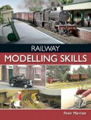 Peter Marriott - Railway Modelling Skills - 9781847979551 - V9781847979551