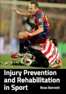 Ross Bennett - Injury Prevention and Rehabilitation in Sport - 9781847979575 - V9781847979575