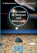 O. Richard Norton - Field Guide to Meteors and Meteorites - 9781848001565 - V9781848001565