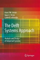 Veeke, Hans P. M., Ottjes, Jaap A., Lodewijks, Gabriel - The Delft Systems Approach: Analysis and Design of Industrial Systems - 9781848001763 - V9781848001763