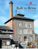 Lynn Pearson - Built to Brew: The History and Heritage of the Brewery - 9781848022386 - V9781848022386