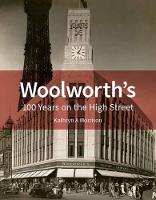 Kathryn A. Morrison - Woolworth's: 100 Years on the High Street - 9781848022461 - V9781848022461