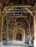 Edward Impey - The Great Barn of 1425-27 at Harmondsworth, Middlesex - 9781848023710 - V9781848023710