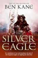 Ben Kane - The Silver Eagle: The Forgotten Legion Chronicles, Volume 2 - 9781848090132 - V9781848090132