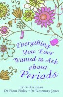 Rosemary Jones - Everything You Ever Wanted to Ask About Periods - 9781848120600 - V9781848120600