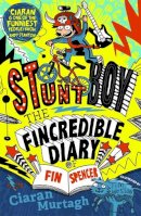 Ciaran Murtagh - The Fincredible Diary of Fin Spencer: Stuntboy - 9781848124349 - KRS0029135