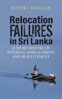 Robert Muggah - Relocation Failures in Sri Lanka - 9781848130463 - V9781848130463