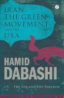 Hamid Dabashi - Iran, the Green Movement and the USA - 9781848138162 - V9781848138162
