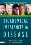 Lorraine Nicolle - Biochemical Imbalances in Disease: A Practitioner's Handbook - 9781848190337 - V9781848190337