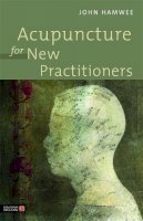John Hamwee - Acupuncture for New Practitioners - 9781848191020 - V9781848191020