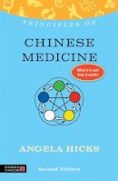 Angela Hicks - Principles of Chinese Medicine: What It Is, How It Works, and What It Can Do for You - 9781848191303 - V9781848191303