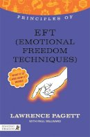 Paul Millward - Principles of EFT (Emotional Freedom Technique): What it is, how it works, and what it can do for you - 9781848191907 - V9781848191907