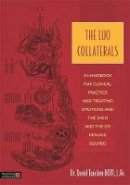 David Twicken - The Luo Collaterals: A Handbook for Clinical Practice and Treating Emotions and the Shen and The Six Healing Sounds - 9781848192300 - V9781848192300