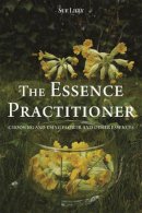 Sue Lilly - The Essence Practitioner: Choosing and Using Flower and Other Essences - 9781848192508 - V9781848192508