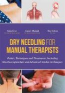 Gyer, Giles; Michael, Jimmy; Tolson, Ben - Dry Needling for Manual Therapists - 9781848192553 - V9781848192553