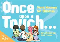 Mary Atkinson - Once Upon a Touch...: Story Massage for Children - 9781848192874 - V9781848192874