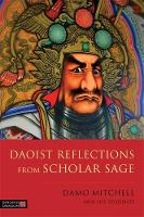 Damo Mitchell - Daoist Reflections from Scholar Sage - 9781848193215 - V9781848193215