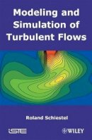 Roland Schiestel - Modeling and Simulation of Turbulent Flows - 9781848210011 - V9781848210011