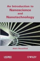 Alain Nouailhat - An Introduction to Nanoscience and Nanotechnology - 9781848210073 - V9781848210073