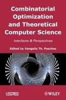 Paschos - Combinatorial Optimization and Theoretical Computer Science: Interfaces and Perspectives - 9781848210219 - V9781848210219