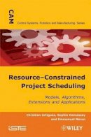 Artigues - Resource-Constrained Project Scheduling: Models, Algorithms, Extensions and Applications - 9781848210349 - V9781848210349