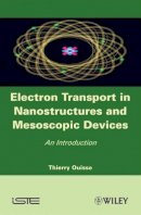 Thierry Ouisse - Electron Transport in Nanostructures and Mesoscopic Devices: An Introduction - 9781848210509 - V9781848210509
