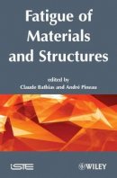 Claude Bathias - Fatigue of Materials and Structures: Fundamentals - 9781848210516 - V9781848210516