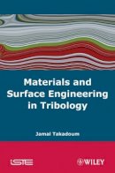 Jamal Takadoum - Materials and Surface Engineering in Tribology - 9781848210677 - V9781848210677
