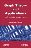 Jean-Claude Fournier - Graphs Theory and Applications: With Exercises and Problems - 9781848210707 - V9781848210707
