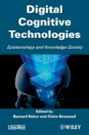 Dietrich Stoyan - Digital Cognitive Technologies: Epistemology and Knowledge Society - 9781848210738 - V9781848210738