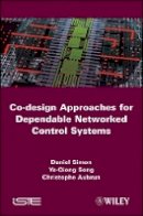 Daniel Simon - Co-design Approaches to Dependable Networked Control Systems - 9781848211766 - V9781848211766