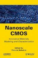 Francis Balestra - Nanoscale CMOS: Innovative Materials, Modeling and Characterization - 9781848211803 - V9781848211803